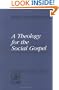 A Theology for the Social Gospel (Library of Theological Ethics)