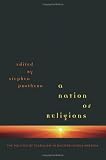 A Nation of Religions: The Politics of Pluralism in Multireligious America