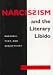 Narcissism and the Literary Libido: Rhetoric, Text and Subjectivity (Literature & Psychoanalysis)