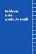 Einf�hrung in die griechische Schrift