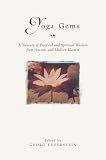 Yoga Gems: A Treasury of Practical and Spiritual Wisdom from Ancient and Modern Masters