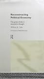Review Routledge  / Reconstructing Political Economy: The Great Divide in Economic Thought (Contemporary Political Economy Series)