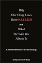 Why Our Drug Laws Have Failed: A Judicial Indictment Of War On Drugs
