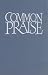 Common Praise Full Music Edition