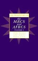 Case Presentations for the MRCS and AFRCS: v. 1 (Case Presentations for the Mrcs & the Afrcs)