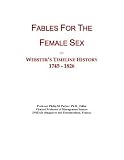 Fables For The Female Sex: Webster's Timeline History, 1745 - 1826