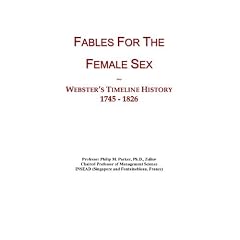 Fables For The Female Sex: Webster's Timeline History, 1745 - 1826