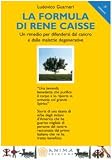 La formula di René Caisse. Un rimedio per difendersi dal cancro e dalle malattie degenerative (La medicina per l'anima)