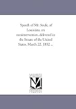 Speech of Mr. Soule, of Louisiana, on nonintervention, delivered in the Senate of the United States, March 22, 1852 ...