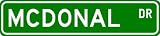 MCDONAL Street Sign ~ Personalized Family Lastname Sign ~ Gameroom, Basement, Garage Sign Novelty** ALUMINUM