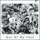 Out of My Face