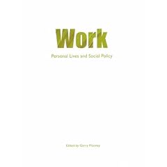 Work: Personal Lives and Social Policy (Personal Lives & Social Policy)