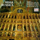 Missa Russica-1000 Years of Russian Liturgy by Michail Nikoforov, Dimitry Stepanovich Bortnyansky, Russian Orthodox Chant, Pavel Chesnokov, and W. Martinov