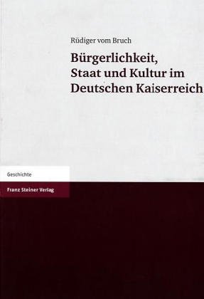 B�rgerlichkeit, Staat und Kultur im Deutschen Kaiserreich