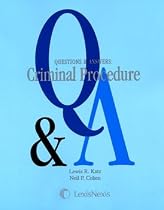Questions & Answers: Criminal Procedure I & II (Police Practices and Prosecution)