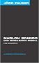 Marlon Brando - Der versilberte Rebell. J�rg-Fauser-Edition Bd. 1