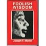Foolish Wisdom: Stories, Activities, and Reflections from Ken Feit, I.F. (Itinerant Fool)