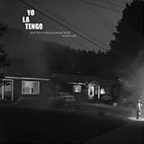 YO LA TENGO -  And Then Nothing Turned...