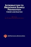 Introduction to Microwave Sample Preparation: Theory and Practice (Acs Professional Reference Books)