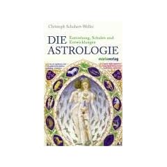 Die Astrologie. Entstehung, Schulen und Entwicklungen