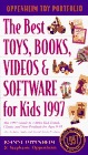 The Best Toys, Books, Videos & Software for Kids 1997: Oppenheim Toy Portfolio (1997 ed)