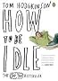 How To Be Idle