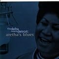 The Delta Meets Detroit: Aretha's Blues