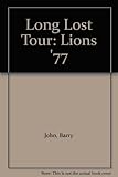 The long lost tour : Lions '77