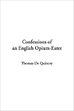 Confessions of an English Opium Eater
