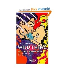 Wild Thing. Sex-Tips for Boys and Girls.