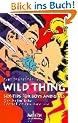 Wild Thing. Sex-Tips for Boys and Girls.