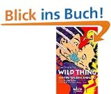 Wild Thing. Sex-Tips for Boys and Girls.