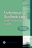 Veterinary Technicians Daily Reference Guide: Canine and Feline