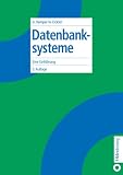Datenbanksysteme: Eine Einf&uuml;hrung - Alfons Kemper, Andr&eacute; Eickler