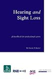 Hearing and Sight Loss: A Handbook for Professional Carers