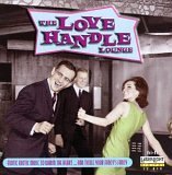 The Love Handle Lounge - Exotic Erotic Music to Warm the Heart