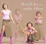 Wait & See