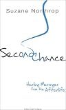 Second Chance: Healing Messages from the Afterlife