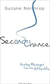 Second Chance: Healing Messages from the Afterlife