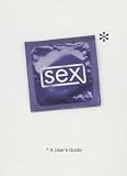 Sex: A User's Guide