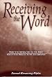 Receiving the Word: How new approaches to the Bible impact our biblical faith...