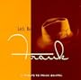 Let's Be Frank: A Tribute to Frank Sinatra