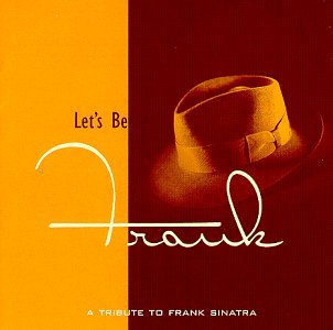 CD-Charts  Search : Let's Be Frank: a Tribute to Frank Sinatra