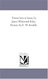  : Poems here at home, by James Whitcomb Riley. Pictures by E. W. Kemble.