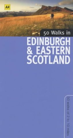 50 Walks in Edinburgh and Eastern Scotland 50 walks in