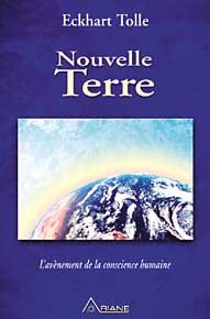 Nouvelle Terre : L'avènement de la conscience humaine by Eckhart Tolle