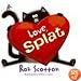 Love, Splat