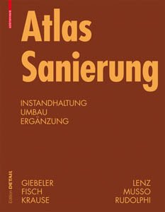 Atlas Sanierung: Instandhaltung, Umbau, Ergänzung (Konstruktionsatlanten) (German Edition)