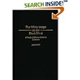 The White Image in the Black Mind: A Study of African American Literature (Contributions in Afro-American and African... by Jane Davis