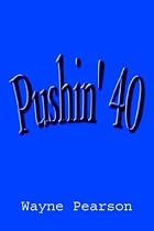Pushin' 40